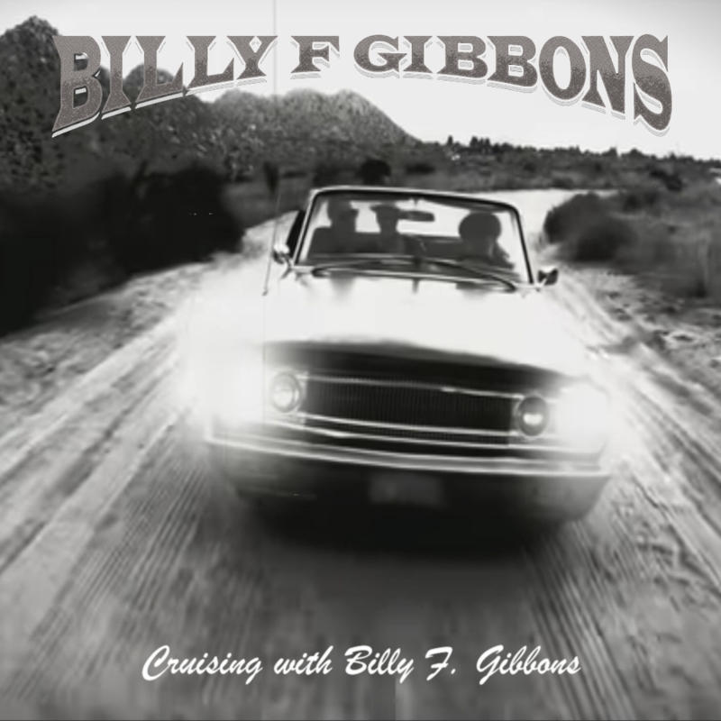 Billy F. Gibbons - Cruising With Billy F. Gibbons