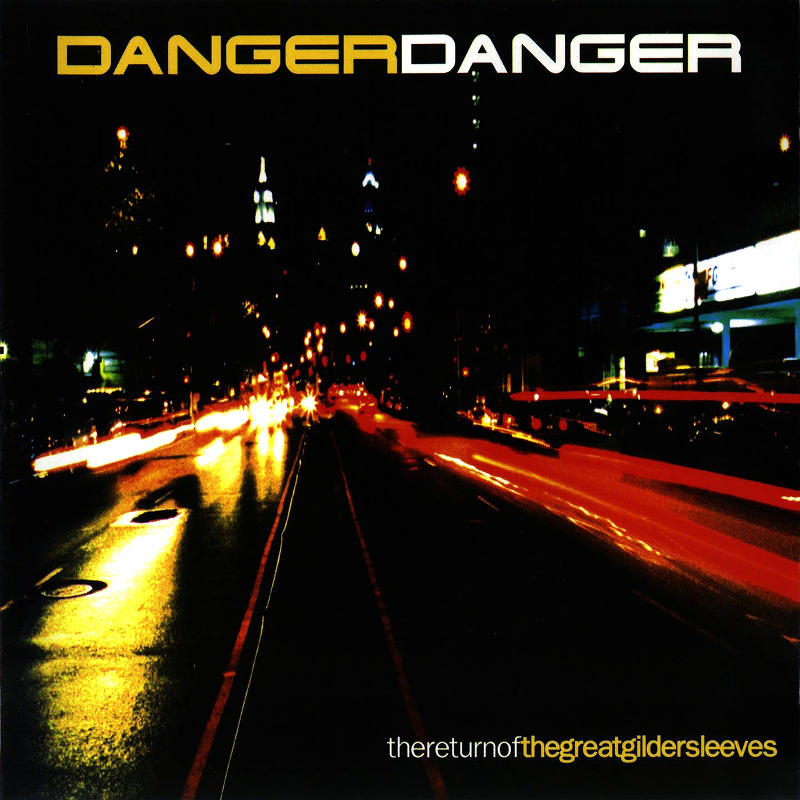 Danger Danger - The Return Of The Great Gildersleeves [2000]