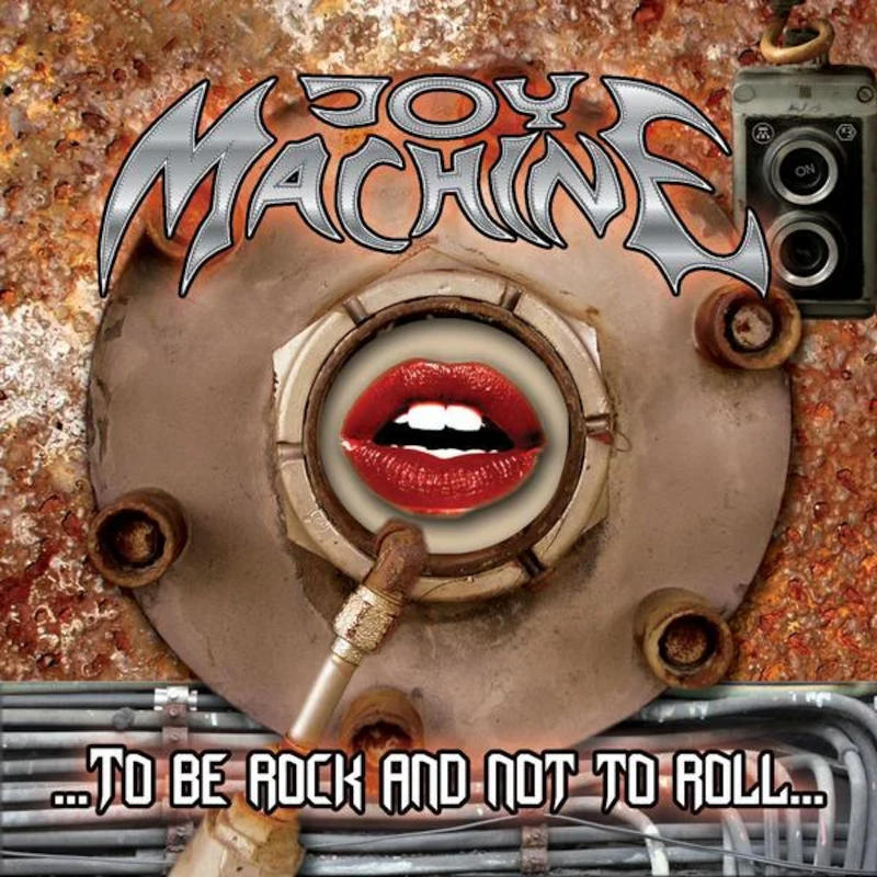 Joy Machine - ... To Be Rock And Not To Roll... [2009]