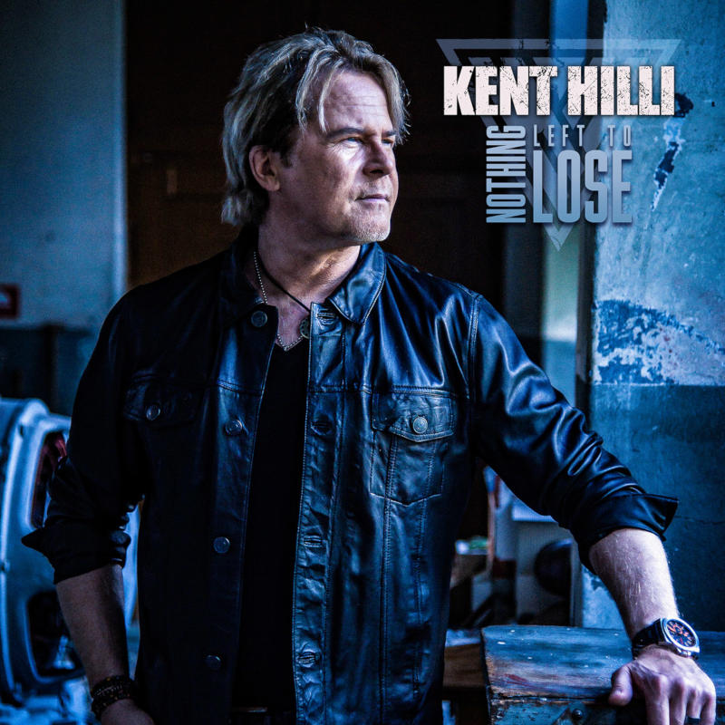 Kent Hilli - Nothing Left To Lose Kent Hilli - Nothing Left To Lose