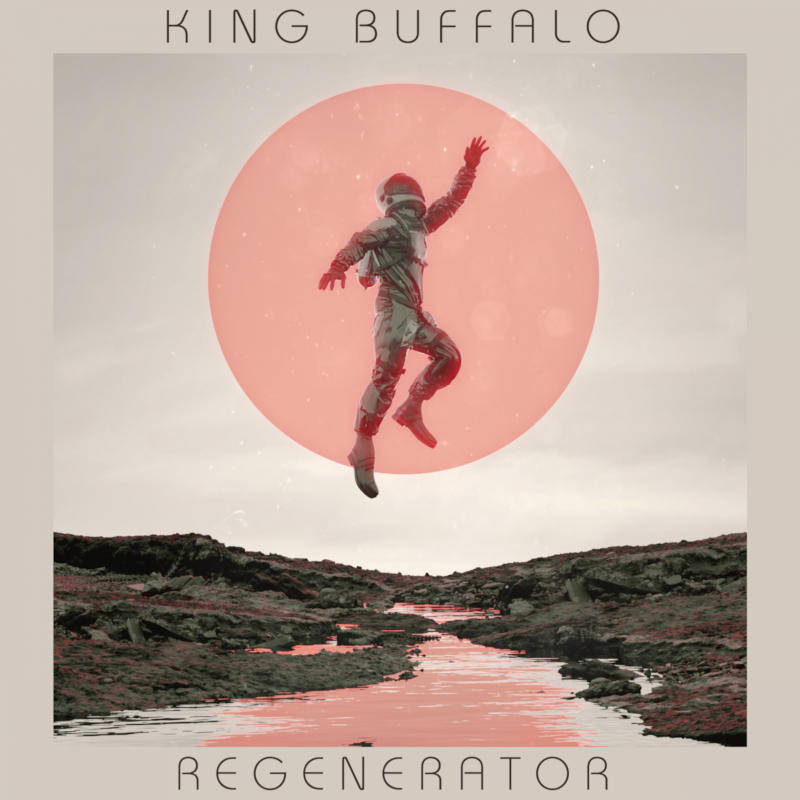 King Buffalo - Regenerator