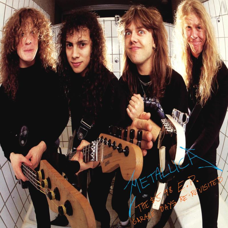 Metallica - The $5.98 E.P.: Garage Days Re-Revisited Metallica - The $5.98 E.P.: Garage Days Re-Revisited