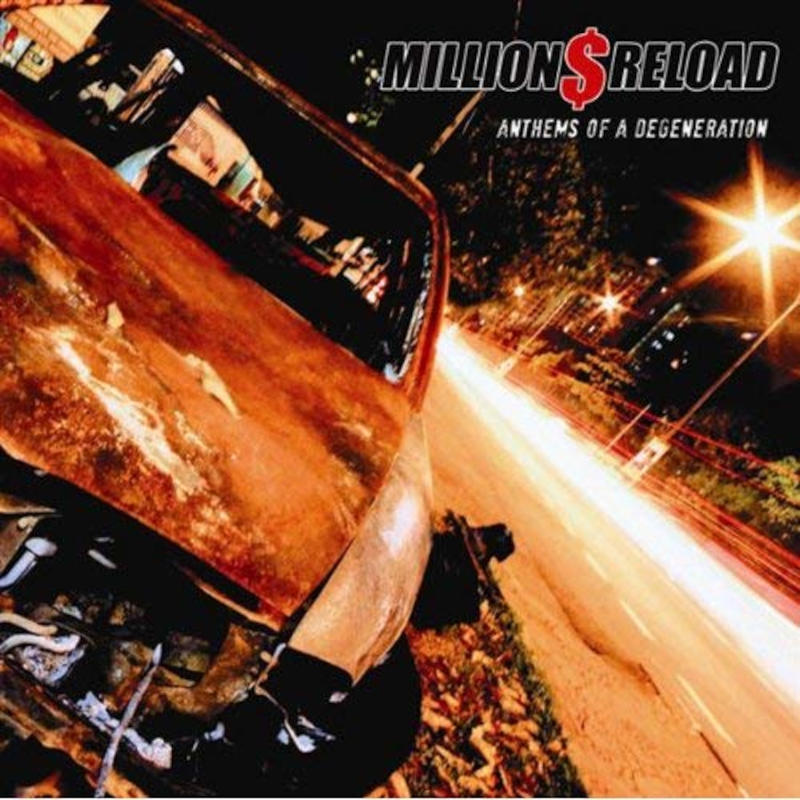 Million Dollar Reload - Anthems Of A Degeneration [2009]