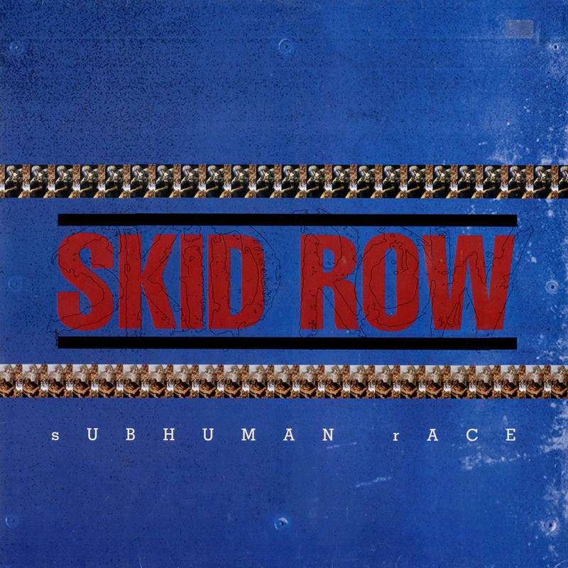 Skid Row - Subhuman Race [1995]