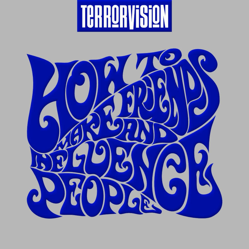 Terrorvision - How To Make Friends And Influence People Terrorvision - How To Make Friends And Influence People