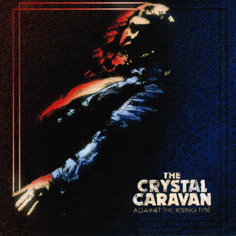 The Crystal Caravan - Against The Rising Tide [2010]