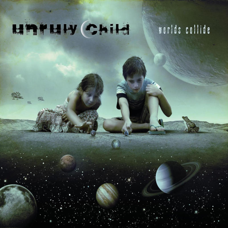 Unruly Child - Worlds Collide [2010]