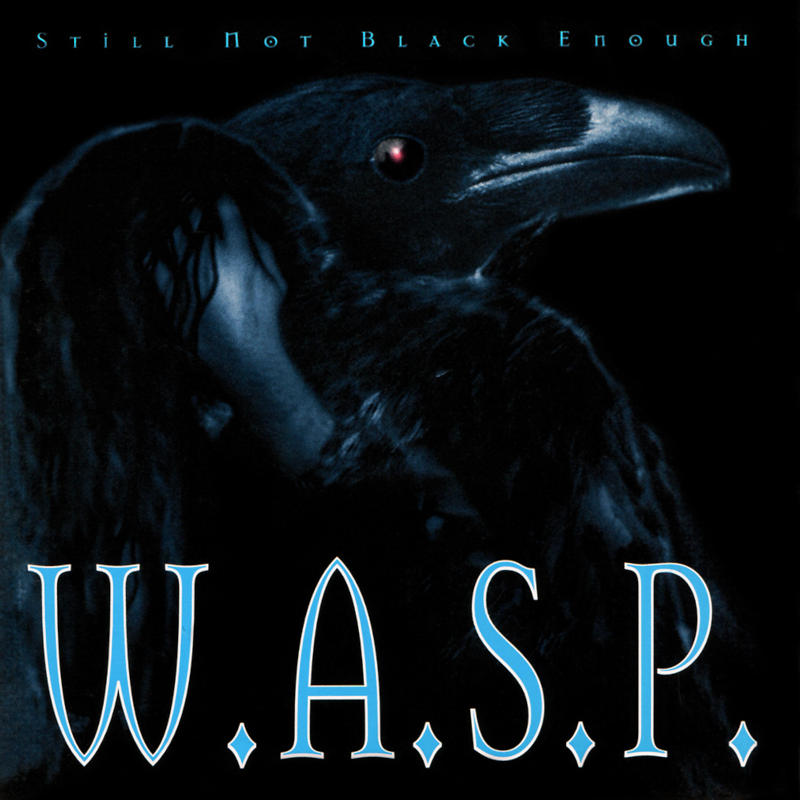 W.A.S.P. - Still Not Black Enough [1995]